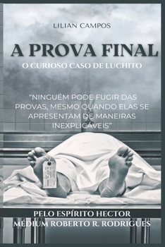 Paperback A Prova Final: O Curioso Caso de Luchito [Portuguese] Book