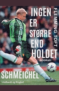 Paperback Schmeichel: Ingen er større end holdet [Danish] Book