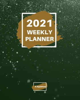 Paperback 2021 Weekly Planner: 2021 Weekly Planner: 1 year planner to help you organize Beautiful paperback cover 8 X 10 Inch Book