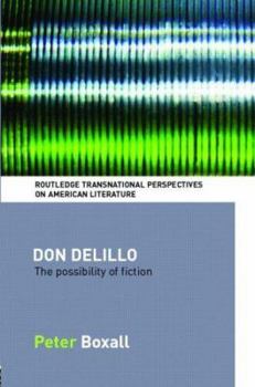 Hardcover Don DeLillo: The Possibility of Fiction Book