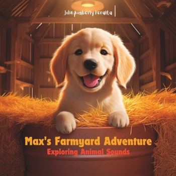 Paperback Max's Farmyard Adventure: Exploring Animal Sounds Book