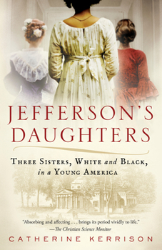 Paperback Jefferson's Daughters: Three Sisters, White and Black, in a Young America Book