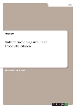 Paperback Unfallversicherungsschutz an Probearbeitstagen [German] Book