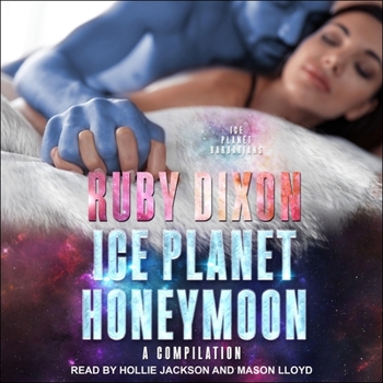 Audio CD Ice Planet Honeymoon - A Compilation: Four Ice Planet Barbarian Novellas Book