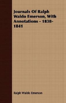 Paperback Journals Of Ralph Waldo Emerson, With Annotations - 1838-1841 Book