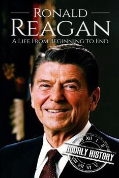 Paperback Ronald Reagan: A Life From Beginning to End Book