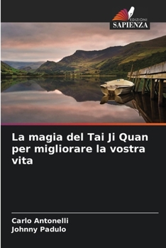 Paperback La magia del Tai Ji Quan per migliorare la vostra vita [Italian] Book