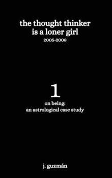 Hardcover The Thought Thinker is a Loner Girl: 2005-2008 Book