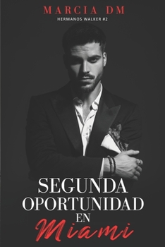 Paperback Segunda Oportunidad en Miami: Segunda Oportunidad- Contemporaneo [Spanish] Book