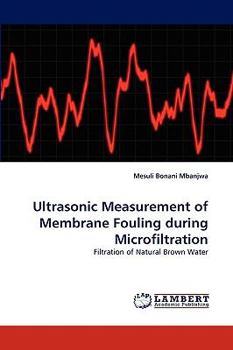 Paperback Ultrasonic Measurement of Membrane Fouling during Microfiltration Book