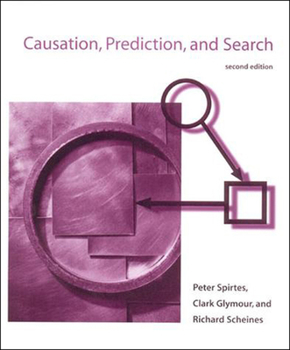 Causation, Prediction, and Search (Adaptive Computation and Machine Learning) - Book  of the Adaptive Computation and Machine Learning