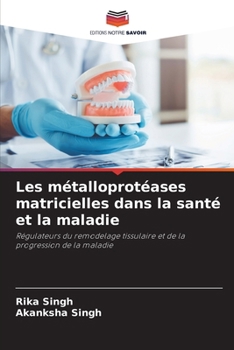 Les métalloprotéases matricielles dans la santé et la maladie