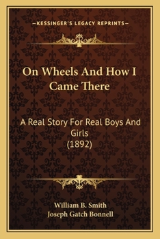 Paperback On Wheels And How I Came There: A Real Story For Real Boys And Girls (1892) Book