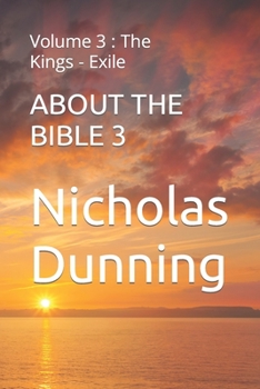 Paperback About the Bible 3: Volume 3: The Kings - Exile Book