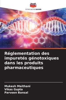 Paperback Réglementation des impuretés génotoxiques dans les produits pharmaceutiques [French] Book