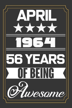 April 1964 56 Years Of Being Awesome: Birthday Line Journal Gift,Who Are Born In April 1964