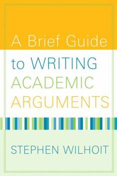 Paperback A Brief Guide to Writing Academic Arguments Book