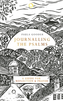 Hardcover Journalling the Psalms: A Guide for Reflection and Prayer Book