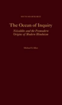 Hardcover The Ocean of Inquiry: Niscaldas and the Premodern Origins of Modern Hinduism Book