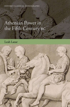 Hardcover Athenian Power in the Fifth Century BC Book