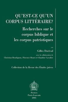 Paperback Qu'est-Ce Qu'un Corpus Litteraire?: Recherches Sur Le Corpus Biblique Et Les Corpus Patristiques [French] Book