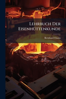 Paperback Lehrbuch Der EisenhÃ1/4ttenkunde [German] Book
