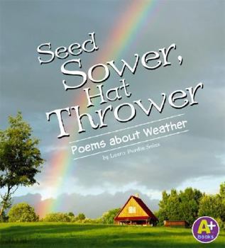 Hardcover Seed Sower, Hat Thrower: Poems about Weather Book