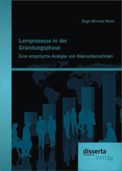 Paperback Lernprozesse in der Gründungsphase: Eine empirische Analyse von Kleinunternehmen [German] Book