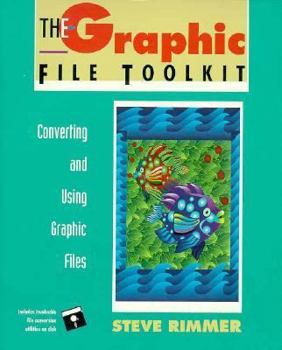 Paperback The Graphic File Toolkit: Converting and Using Graphic Files Book