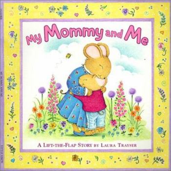 Paperback My Mommy and Me: A Lift-The-Flap Story Book