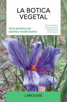 Hardcover La botica vegetal: Guía práctica de plantas medicinales Book