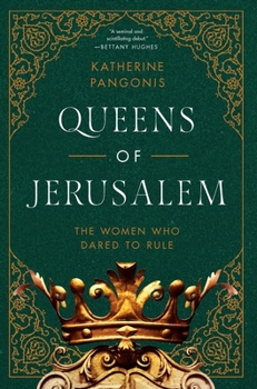 Hardcover Queens of Jerusalem: The Women Who Dared to Rule Book