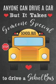 Paperback Anyone Can Drive A Car But It Takes Someone Special To Drive A School Bus: School Bus Driver Appreciation Gift: Standard Weekly Planner / Organizer- 1 Book