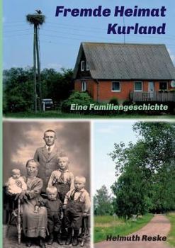 Paperback Fremde Heimat Kurland: Eine Familiengeschichte [German] Book