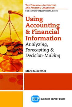 Paperback Using Accounting and Financial Information: Analyzing, Forecasting & Decision-Making Book