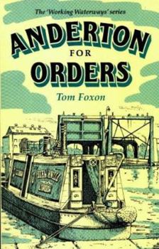 Paperback Anderton for Orders: Memoirs of a Canal Boatman in the Early 1950s (Working Waterways) Book