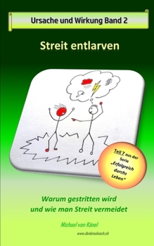 Paperback Ursache und Wirkung - Band 2: Streit entlarven: Warum gestritten wird und wie man Streit vermeidet [German] Book