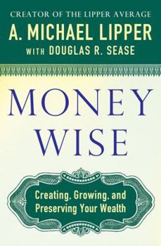 Hardcover Money Wise: How to Create, Grow, and Preserve Your Wealth Book