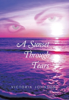 Hardcover A Sunset Through Tears Book