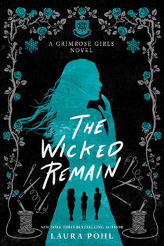 The Wicked Remain - Book #2 of the Grimrose Girls