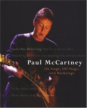Hardcover Paul McCartney: Each One Believing: On Stage, Off Stage, and Backstage Book