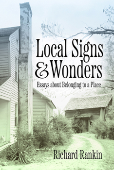 Paperback Local Signs and Wonders: Essays about Belonging to a Place Book