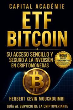 Paperback ETF Bitcoin Su acceso sencillo y seguro a la inversión en criptomonedas. [Spanish] Book