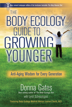 Paperback The Body Ecology Guide To Growing Younger: Anti-Aging Wisdom for Every Generation Book