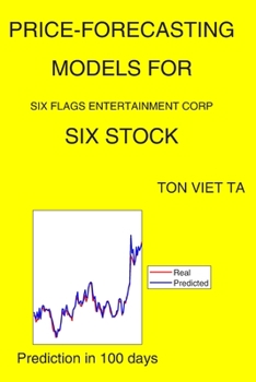 Paperback Price-Forecasting Models for Six Flags Entertainment Corp SIX Stock Book