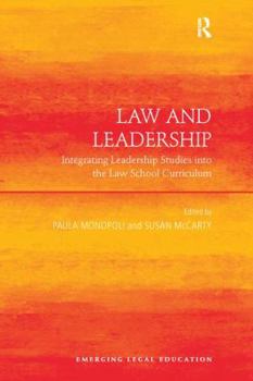Paperback Law and Leadership: Integrating Leadership Studies into the Law School Curriculum Book