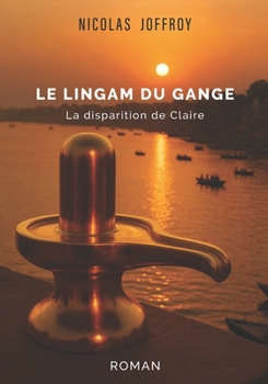 Paperback Le lingam du Gange: La disparition de Claire [French] Book
