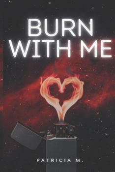 Paperback Burn With Me: An Enemies-to-Lovers Dark Romance Book
