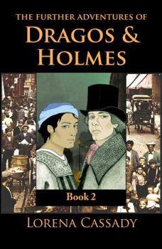 Paperback The Further Adventures of Dragos and Holmes: Everything Dear (The Adventures of Dragos and Holmes) Book