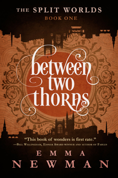 Between Two Thorns - Book #1 of the Split Worlds